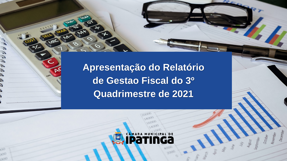 Audiência Pública: Relatório de Gestão Fiscal do 3º Quadrimestre de 2021