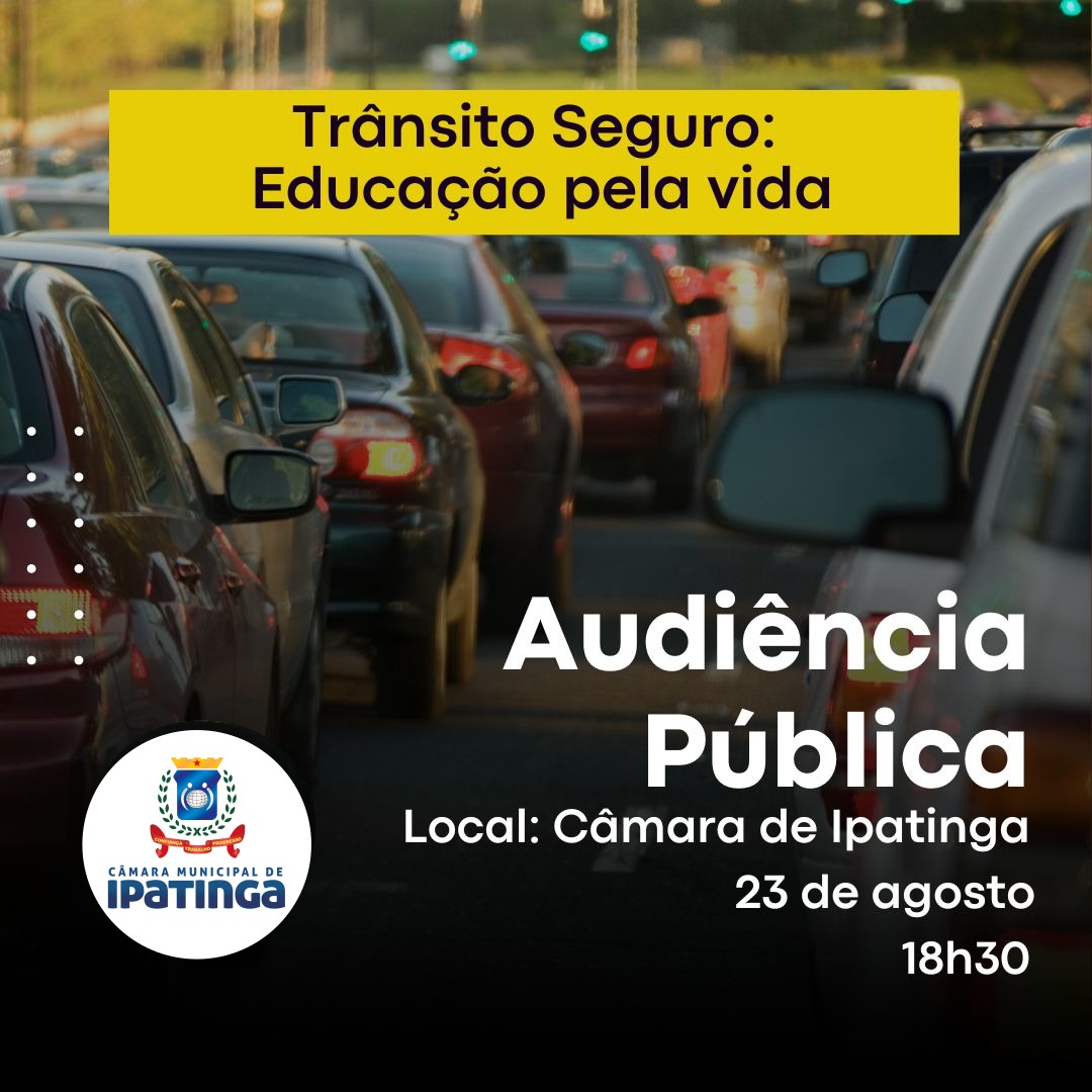 Audiência Pública: Trânsito Seguro: Educação pela Vida